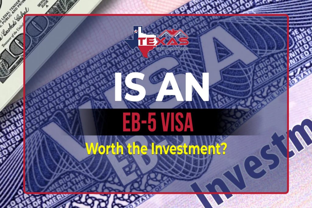 Is an EB-5 Visa Worth the Investment?