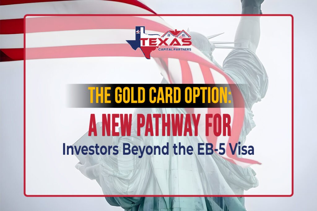 The Gold Card Option: A New Pathway for Investors Beyond the EB-5 Visa