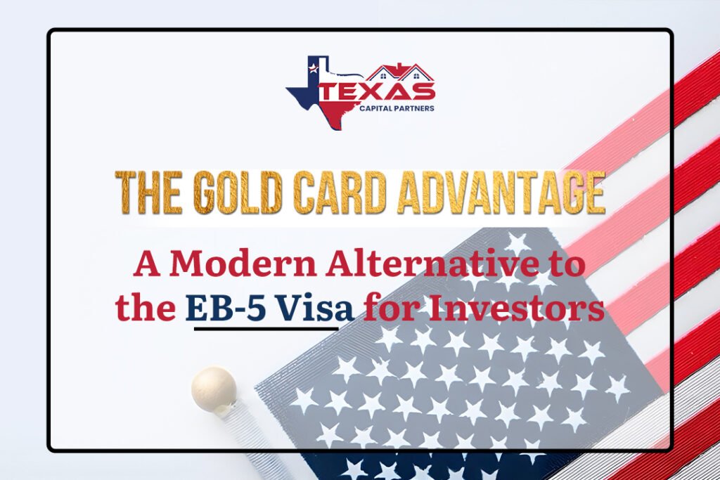 The Gold Card Advantage: A Modern Alternative to the EB-5 Visa for Investors
