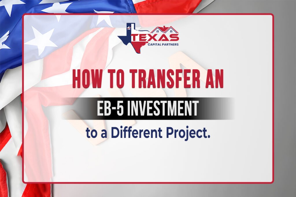 How to Transfer an EB-5 Investment to a Different Project.