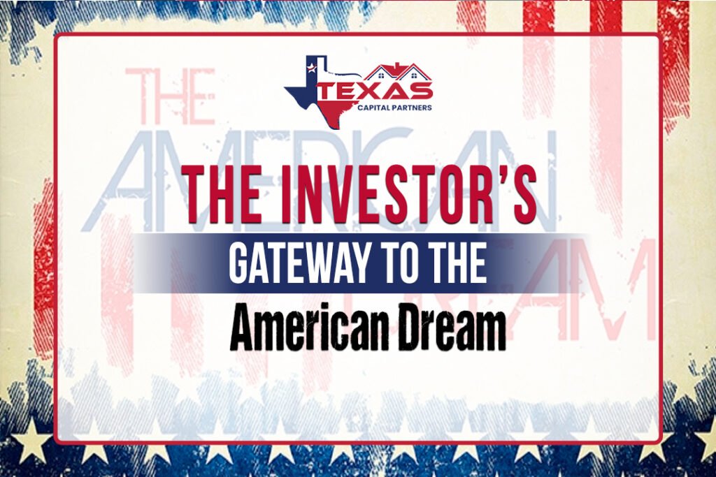 The Investor’s Gateway to the American Dream